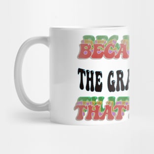 BECAUSE I'M - THE GRANDFATHER,THATS WHY Mug